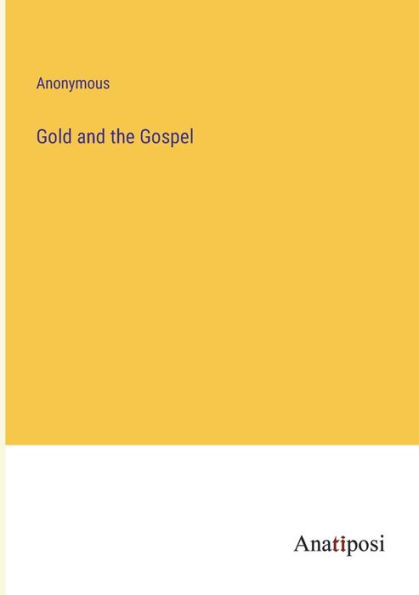Gold and the Gospel