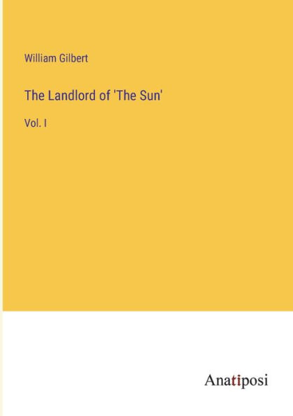 The Landlord of 'The Sun': Vol. I