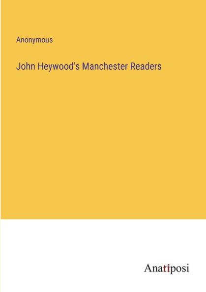 John Heywood's Manchester Readers