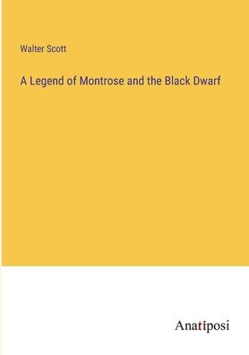A Legend of Montrose and the Black Dwarf