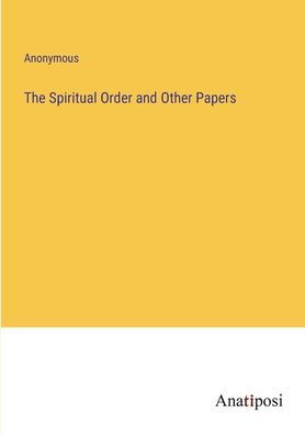 The Spiritual Order and Other Papers