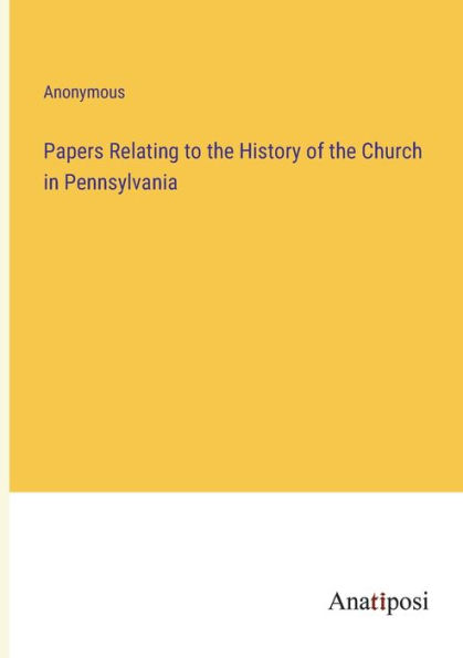 Papers Relating to the History of Church Pennsylvania