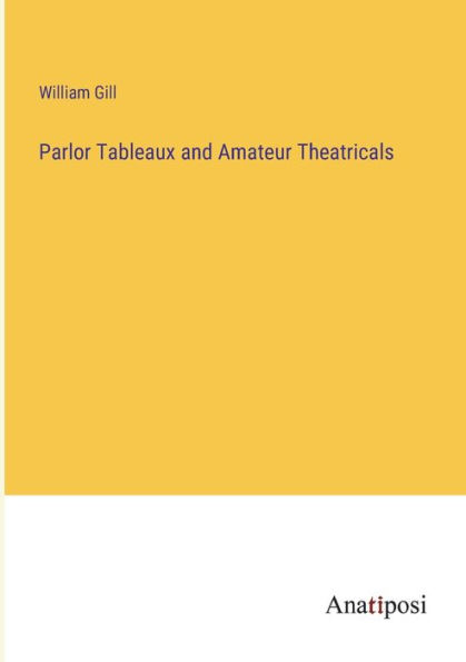 Parlor Tableaux and Amateur Theatricals