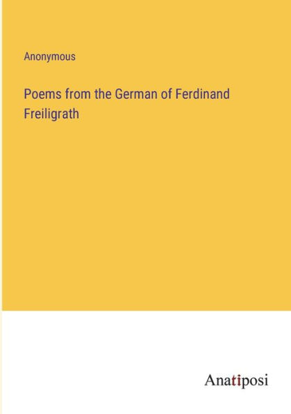 Poems from the German of Ferdinand Freiligrath