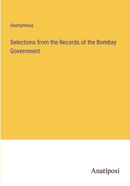 Selections from the Records of Bombay Government