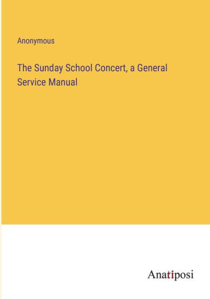 The Sunday School Concert, a General Service Manual