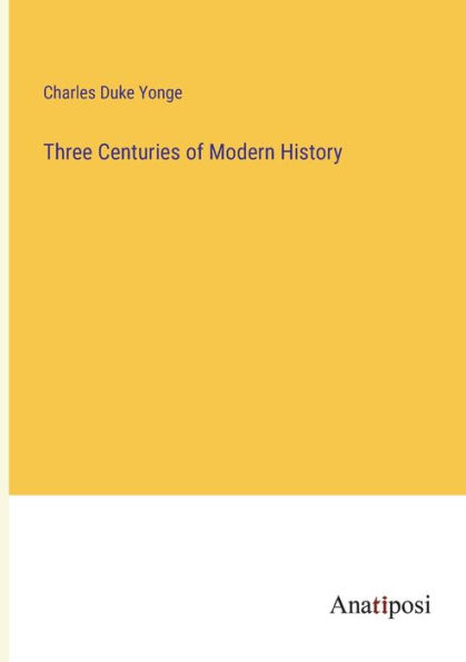 Three Centuries of Modern History