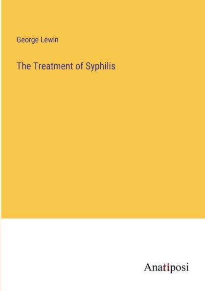 The Treatment of Syphilis