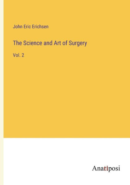 The Science and Art of Surgery: Vol. 2