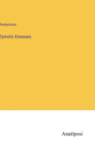 Title: Zymotic Diseases, Author: Anonymous
