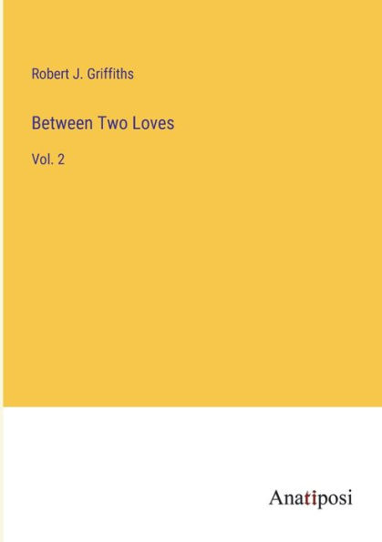 Between Two Loves: Vol. 2