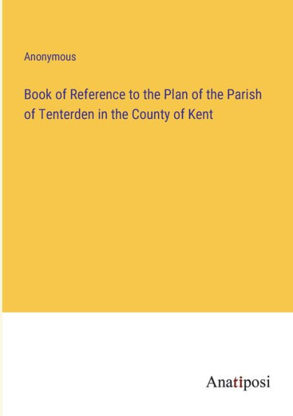 Book of Reference to the Plan Parish Tenterden County Kent