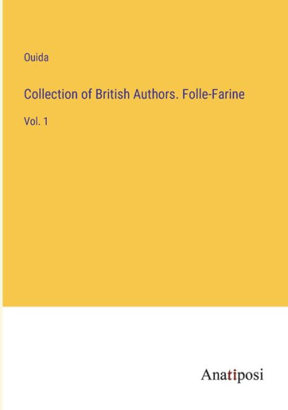 Collection of British Authors. Folle-Farine: Vol. 1