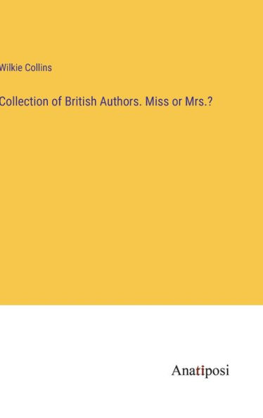Collection of British Authors. Miss or Mrs.?
