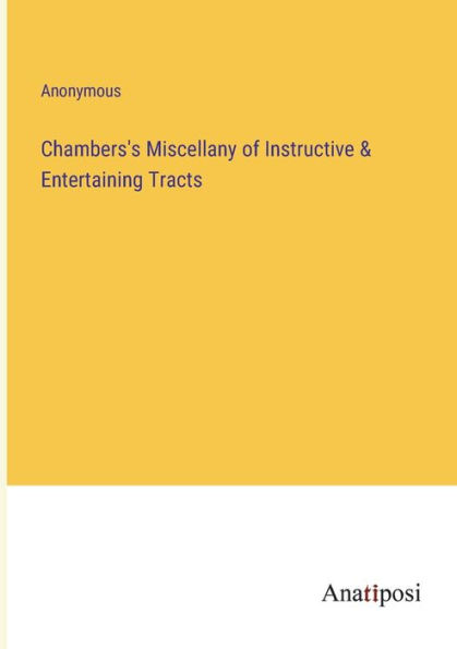 Chambers's Miscellany of Instructive & Entertaining Tracts