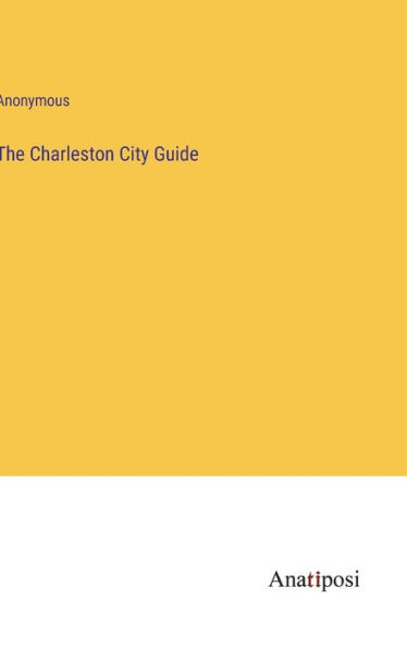 The Charleston City Guide