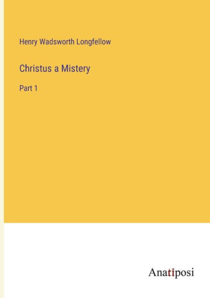 Christus a Mistery: Part 1