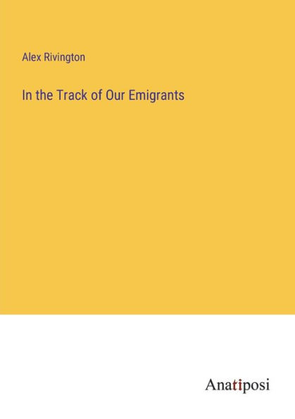 the Track of Our Emigrants