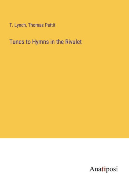 Tunes to Hymns the Rivulet
