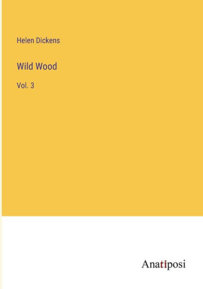 Wild Wood: Vol. 3