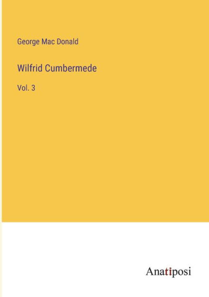 Wilfrid Cumbermede: Vol
