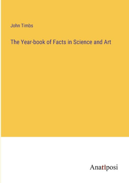 The Year-book of Facts Science and Art