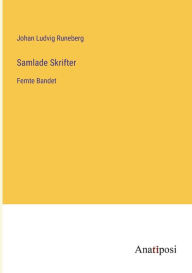 Title: Samlade Skrifter: Femte Bandet, Author: Johan Ludvig Runeberg