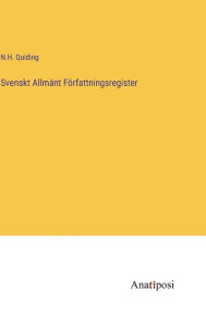 Title: Svenskt Allmï¿½nt Fï¿½rfattningsregister, Author: N H Quiding