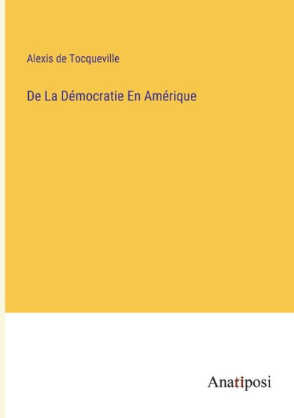 De La Dï¿½mocratie En Amï¿½rique