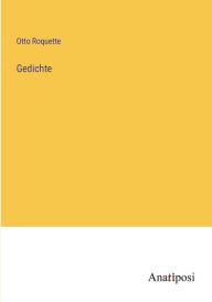 Title: Gedichte, Author: Otto Roquette