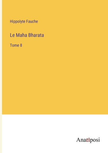 Le Maha Bharata: Tome 8