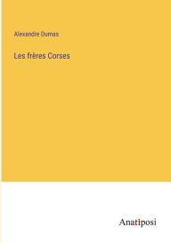 Title: Les frï¿½res Corses, Author: Alexandre Dumas