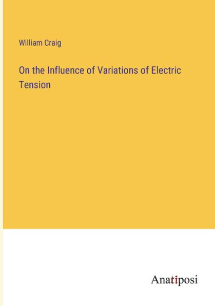 On the Influence of Variations Electric Tension