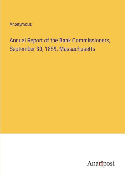 Annual Report of the Bank Commissioners, September 30, 1859, Massachusetts