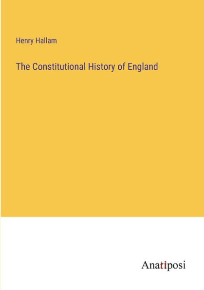 The Constitutional History of England