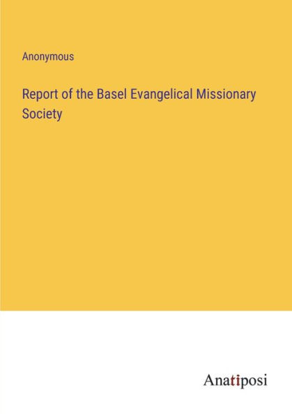 Report of the Basel Evangelical Missionary Society