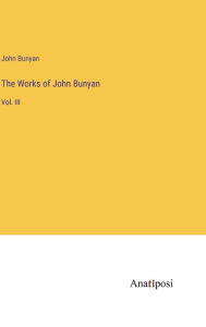 The Works of John Bunyan: Vol. III