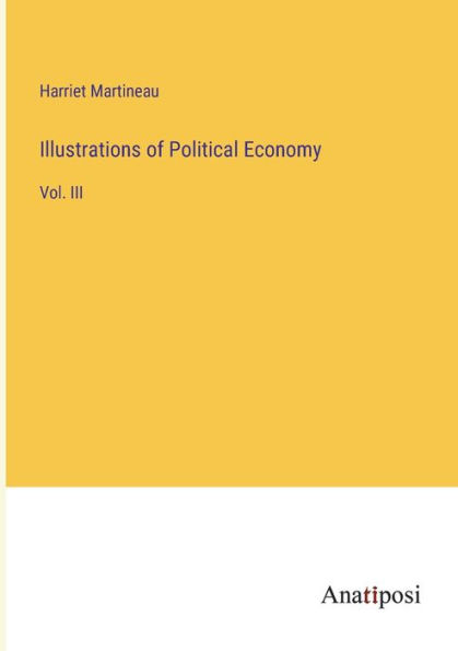 Illustrations of Political Economy: Vol. III