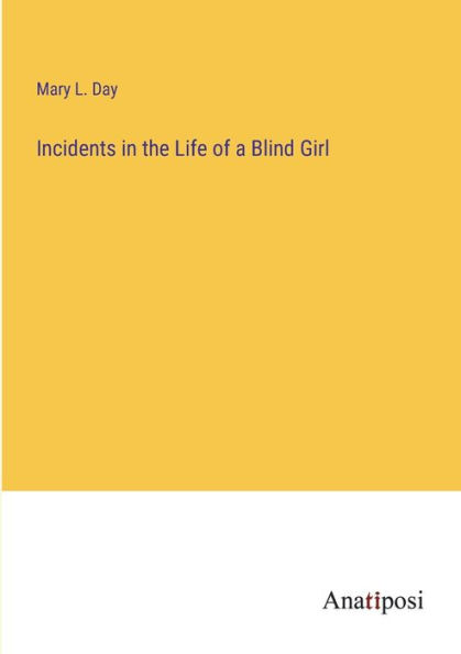 Incidents the Life of a Blind Girl