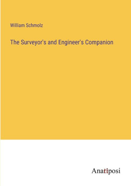 The Surveyor's and Engineer's Companion