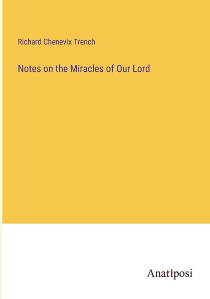Notes on the Miracles of Our Lord