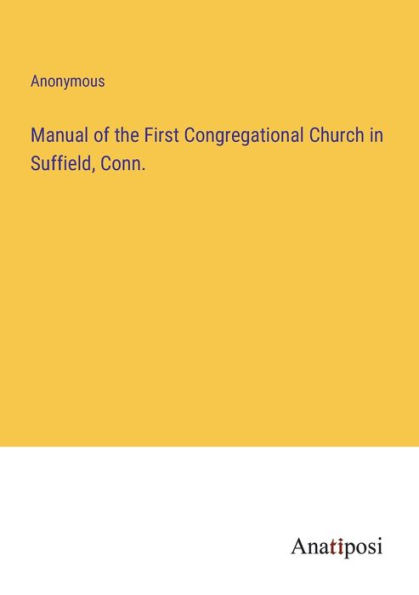 Manual of the First Congregational Church Suffield, Conn.
