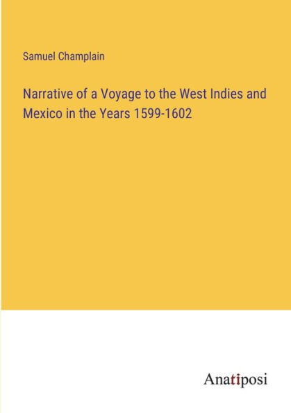 Narrative of a Voyage to the West Indies and Mexico Years 1599-1602