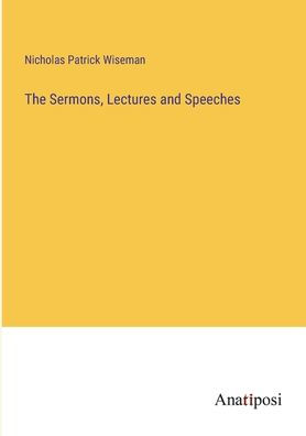 The Sermons, Lectures and Speeches