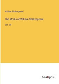 Title: The Works of William Shakespeare: Vol. VII, Author: William Shakespeare