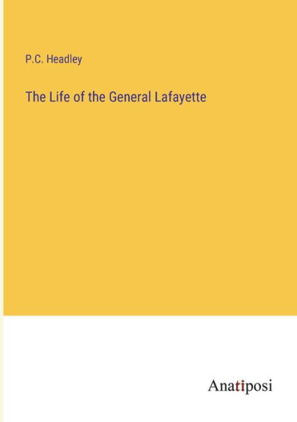 the Life of General Lafayette