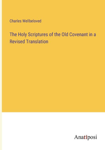 the Holy Scriptures of Old Covenant a Revised Translation