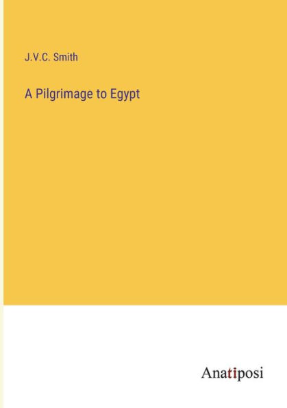A Pilgrimage to Egypt