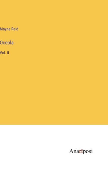 Oceola: Vol. II