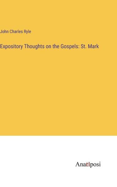Expository Thoughts on the Gospels: St. Mark